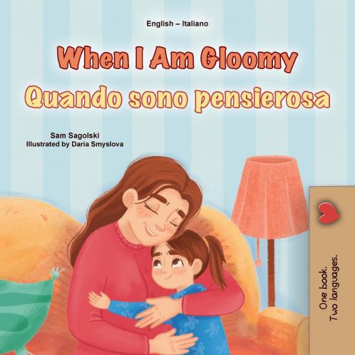 When I am Gloomy (English Italian Bilingual Children's Book)