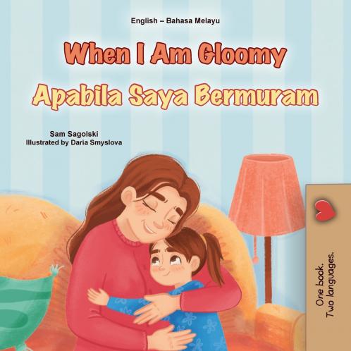 When I am Gloomy (English Malay Bilingual Children's Book)