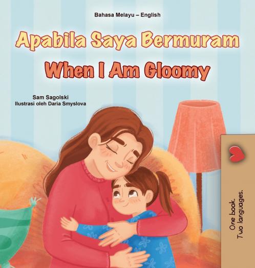 When I am Gloomy (Malay English Bilingual Children's Book)