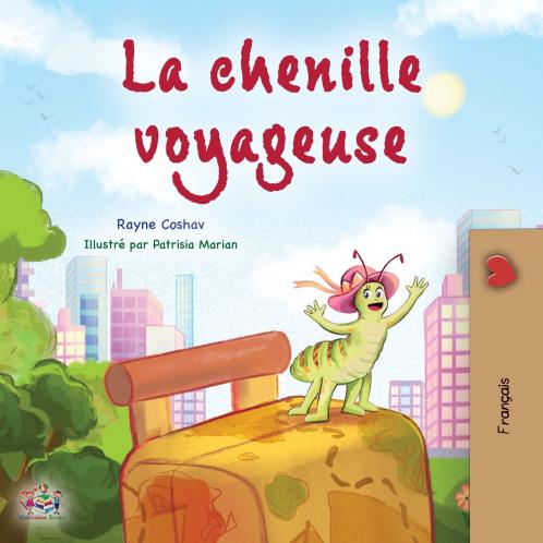 The Traveling Caterpillar (French Children's Book)