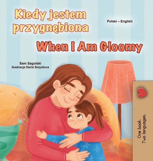 When I am Gloomy (Polish English Bilingual Children's Book)