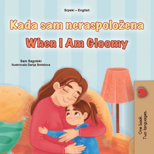 When I am Gloomy (Serbian English Bilingual Children's Book - Latin Alphabet)
