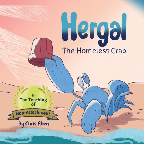 Hergal the Homeless Crab & The Teaching of Non-Attachment