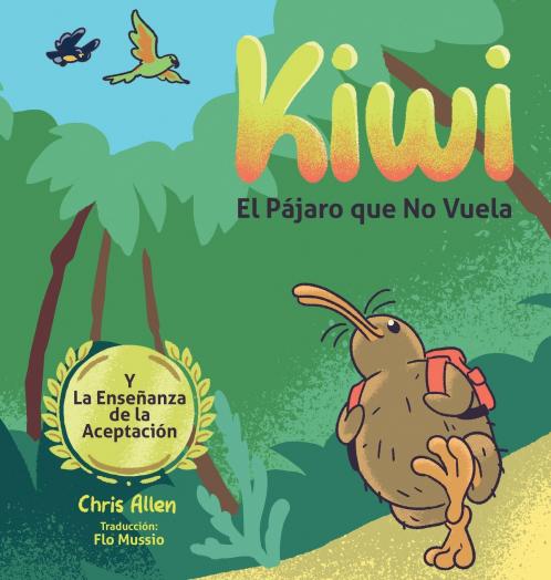 Kiwi el Pájaro que No Vuela & La Enseñanza de la Aceptación