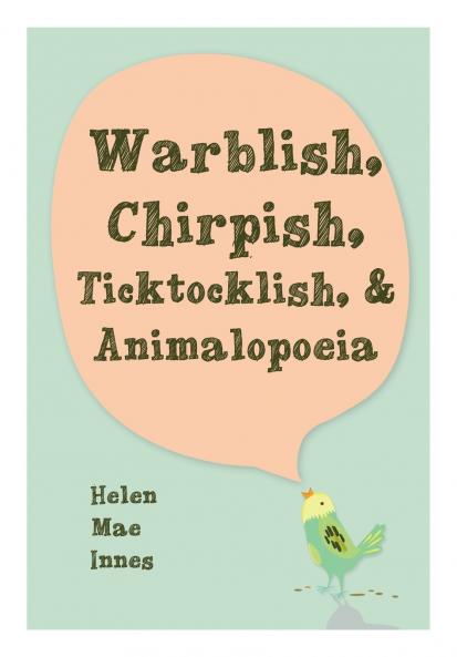 Warblish Chirpish Ticktocklish & Animalopoeia