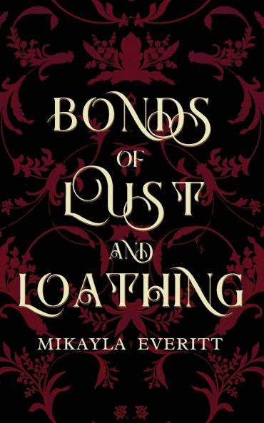 Bonds of Lust and Loathing