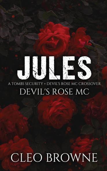 Jules - A Tombs Security + Devil's Rose MC Crossover