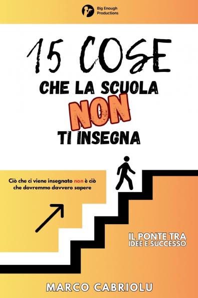 15 COSE CHE LA SCUOLA NON TI INSEGNA
