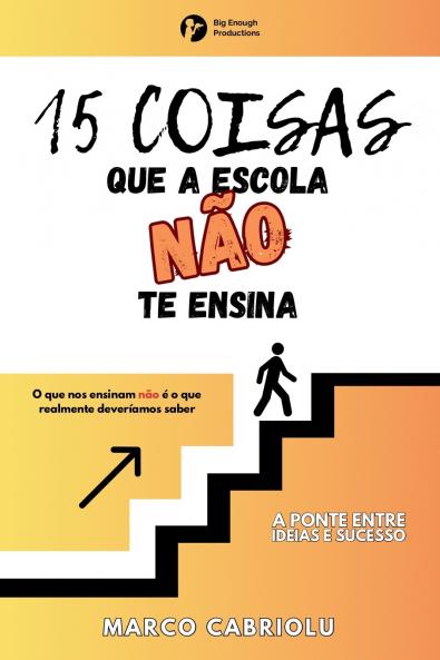 15 COISAS QUE A ESCOLA NÃO TE ENSINA