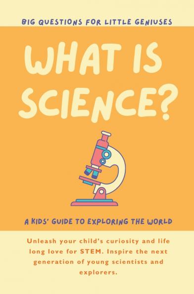 What is Science? A Kids' Guide to Exploring the World