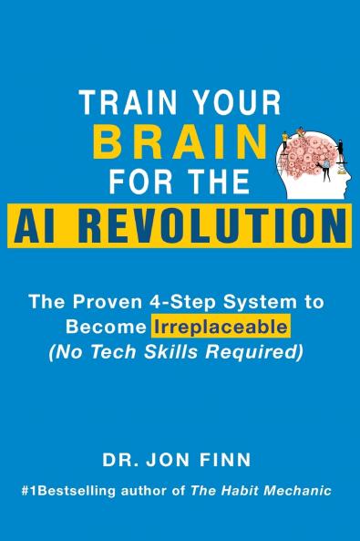 Train Your Brain for the AI Revolution