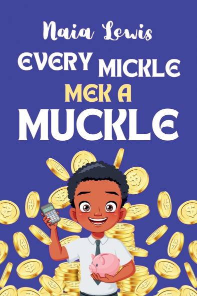 Every Mickle Mek a Muckle