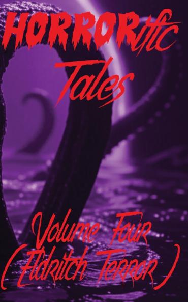 HORRORific Tales Volume Four