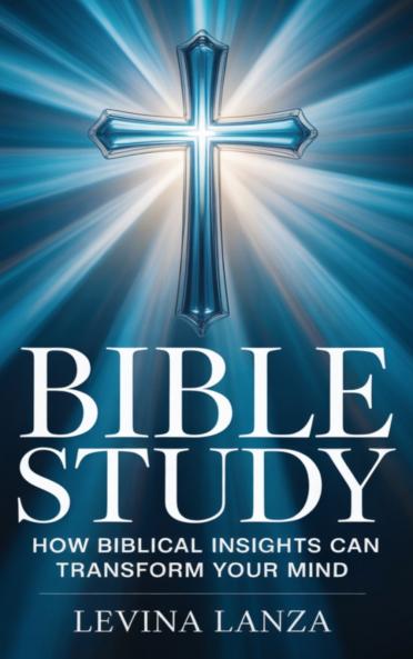 Bible Study - How Biblical Insights Can Transform Your Mind