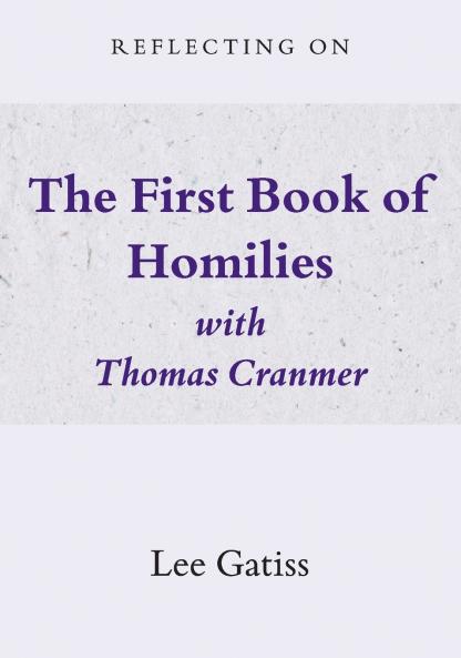 Reflecting on the First Book of Homilies with Thomas Cranmer