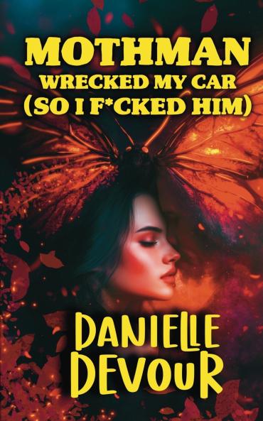 Mothman Wrecked my Car (So I F*cked Him)