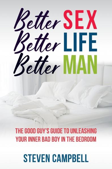 Better Sex Better Life Better Man
