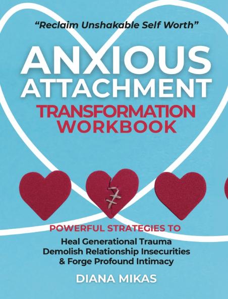 Anxious Attachment Transformation Workbook