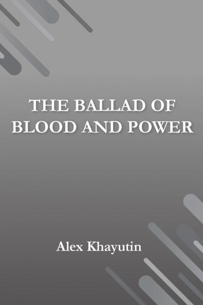 The Ballad of Blood and Power