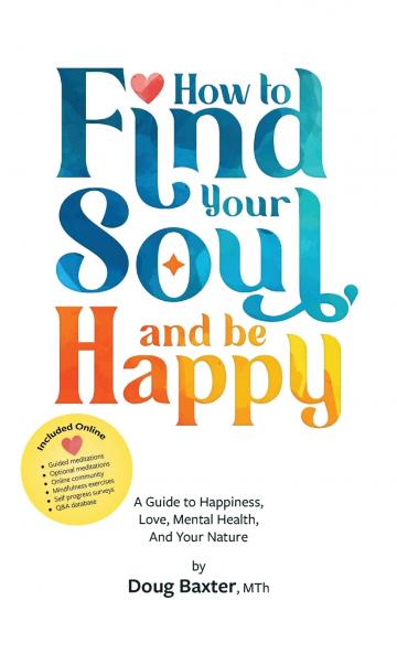 How to Find Your Soul and be Happy