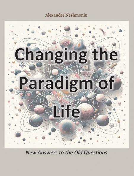 Changing the Paradigm of Life