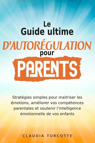 Guide ultime d'autorégulation pour parents