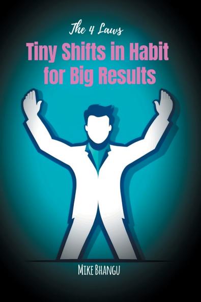 Tiny Shifts in Habit for Big Results