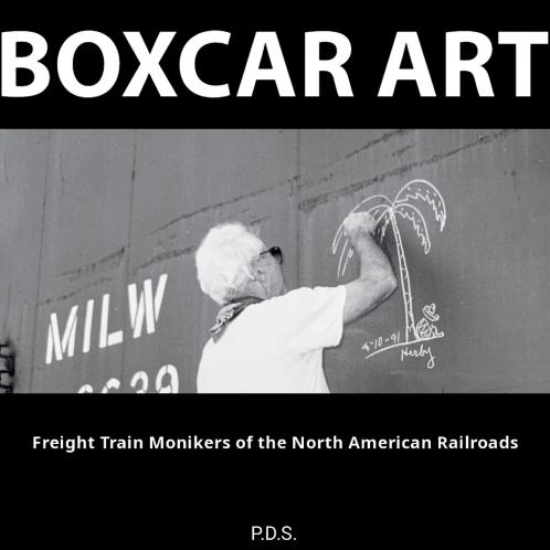 Boxcar Art. Freight Train Monikers of the North American Railroads