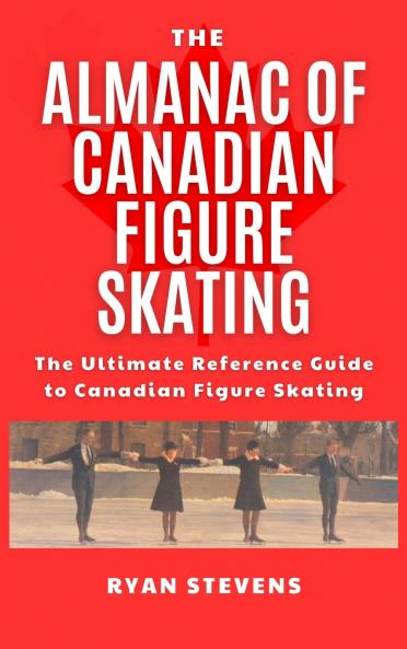 The Almanac of Canadian Figure Skating