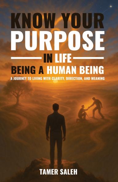 KNOW YOUR PURPOSE IN LIFE BEING A HUMAN BEING