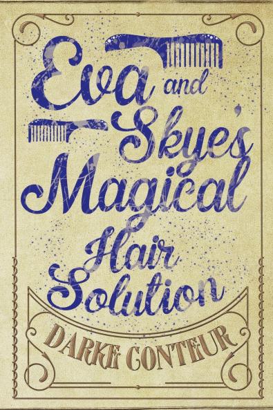 Eva and Skye's Magical Hair Solution