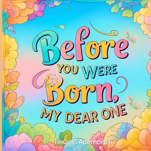 Before You Were Born My Dear One
