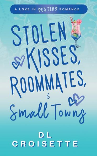 Stolen Kisses Roommates and Small Towns