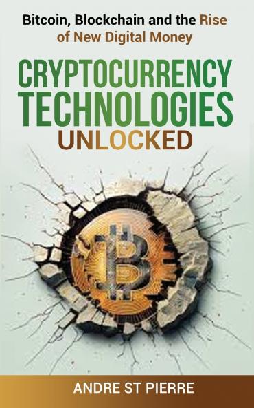 Cryptocurrency Technologies Unlocked