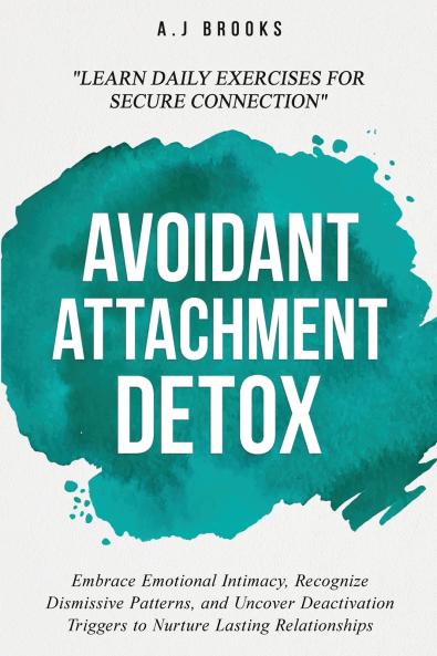 Avoidant Attachment Detox