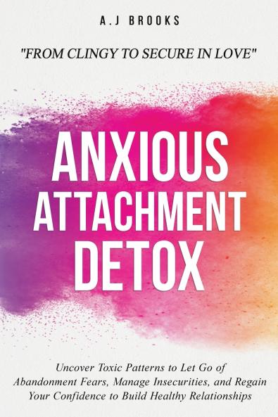 Anxious Attachment Detox