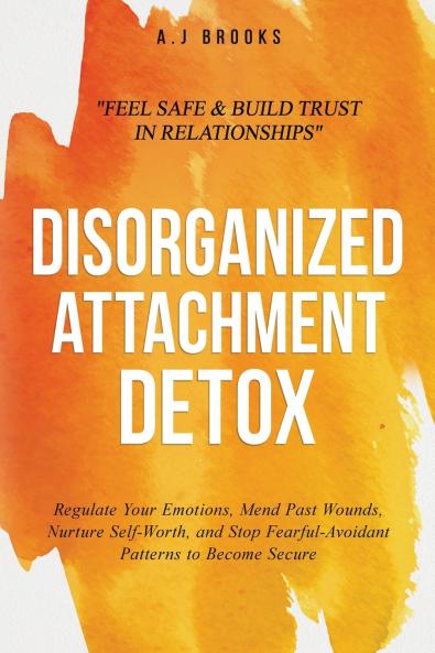 Disorganized Attachment Detox