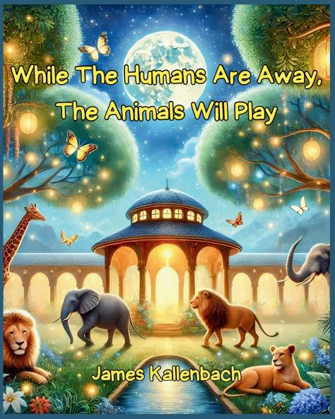 While The Humans Are Away The Animals Will Play