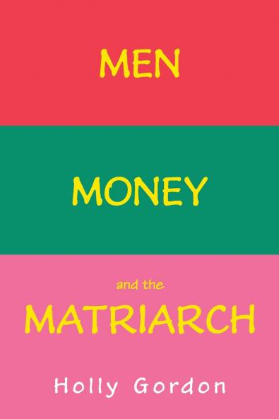 Men Money and the Matriarch