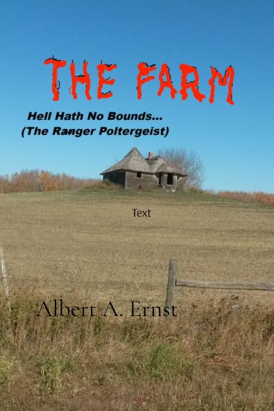 THE FARM... Hell Hath No Bounds (The Ranger Poltergeist)