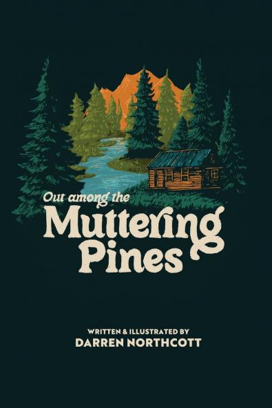 Out Among The Muttering Pines