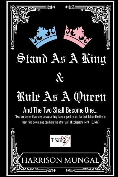 Stand As A King and Rule As A Queen
