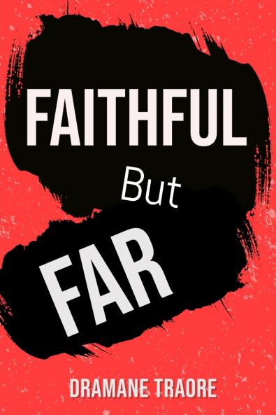 Faithful But Far