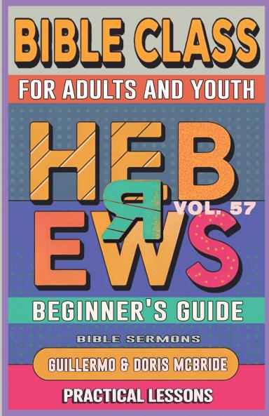 Bible Class for Adults and Youth Beginner's Guide - Hebrews