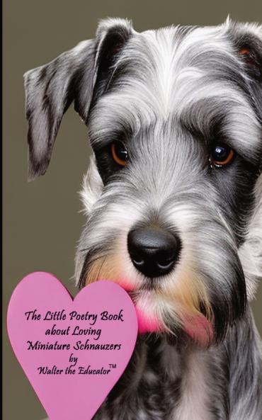 Little Poetry Book about Loving Miniature Schnauzers