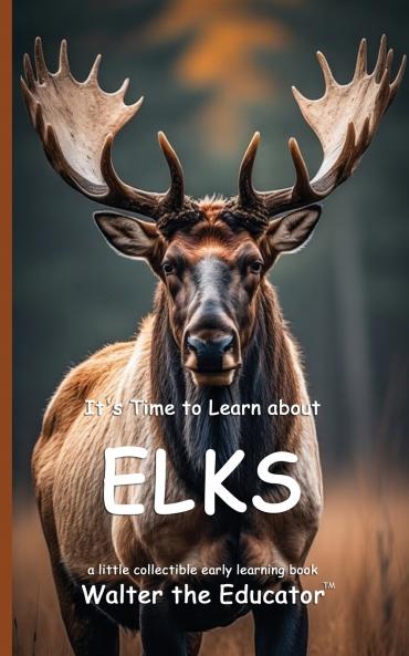 It's Time to Learn about Elks