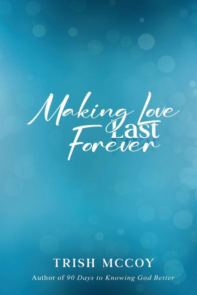 Making Love Last Forever