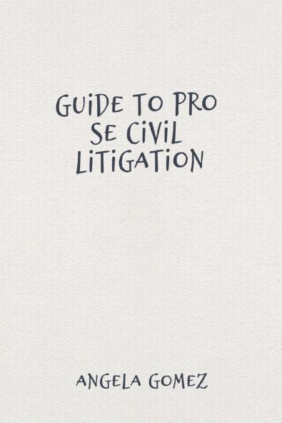 Guide to Pro Se Civil Litigation