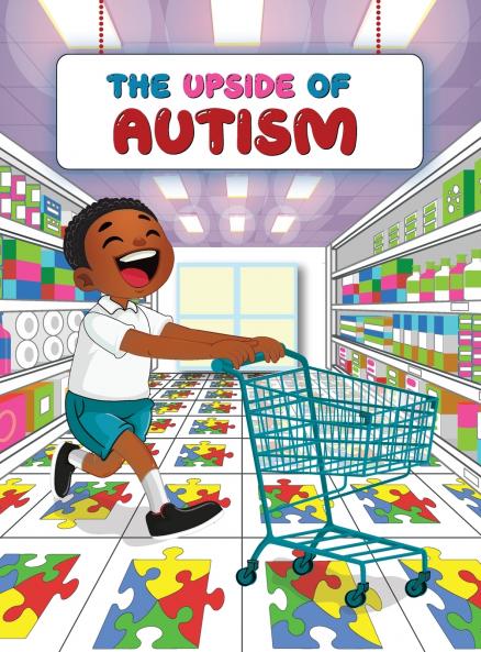THE UPSIDE OF AUTISM