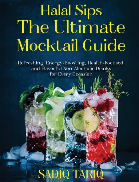 Halal Sips The Ultimate Mocktail Guide